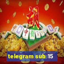 telegram sub 15