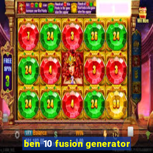 ben 10 fusion generator