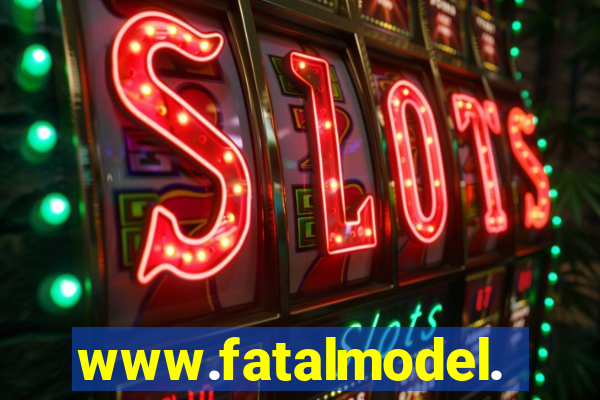 www.fatalmodel.cok