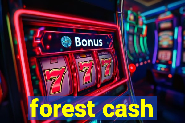 forest cash