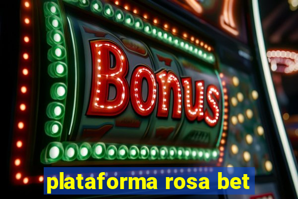 plataforma rosa bet