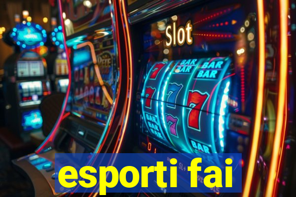 esporti fai