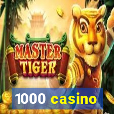 1000 casino