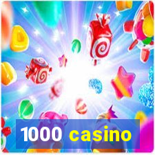 1000 casino