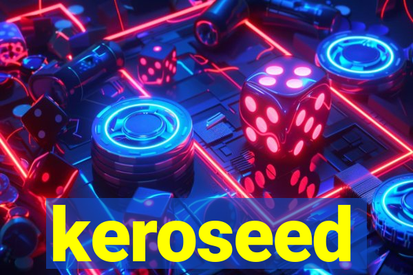 keroseed