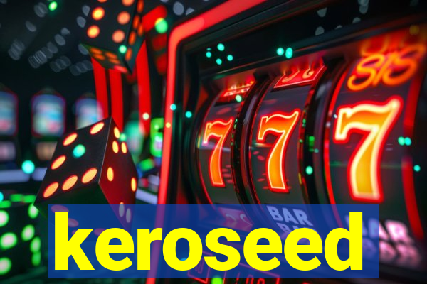 keroseed