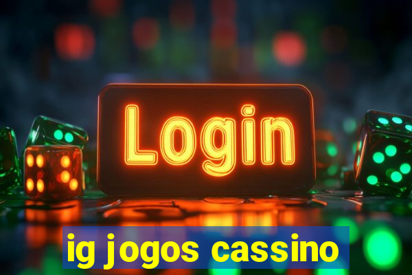 ig jogos cassino