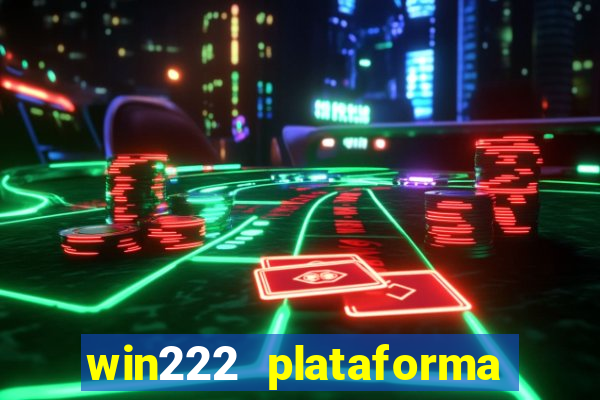 win222 plataforma de jogos