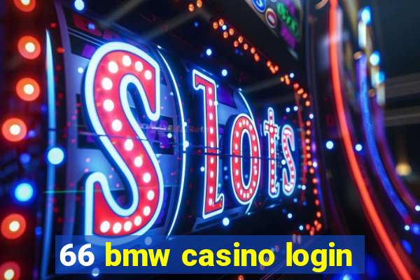 66 bmw casino login