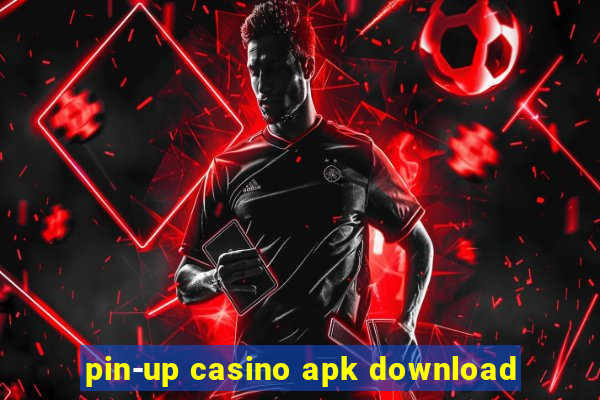 pin-up casino apk download