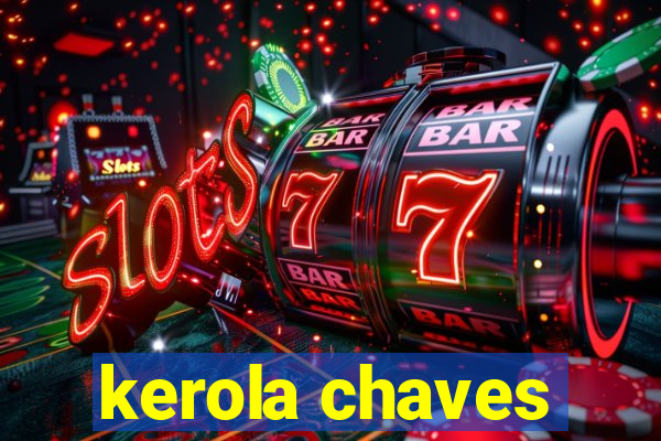 kerola chaves