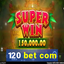 120 bet com