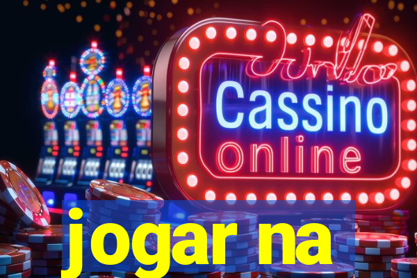 jogar na