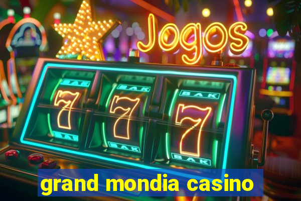 grand mondia casino