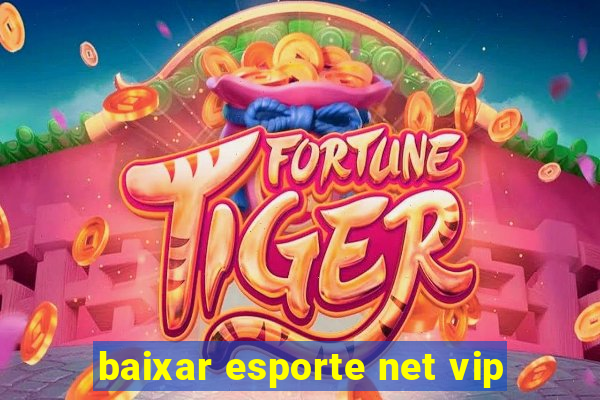 baixar esporte net vip