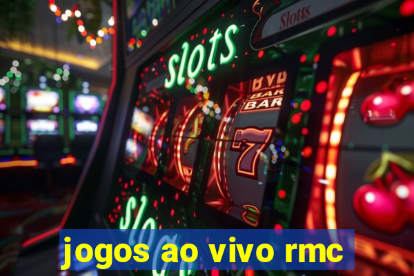 jogos ao vivo rmc