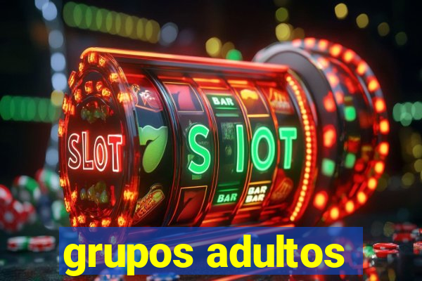 grupos adultos