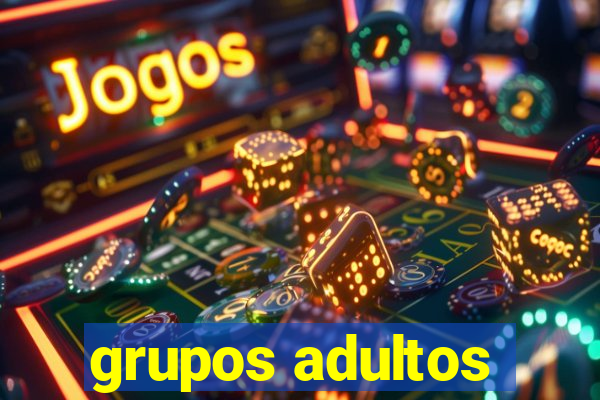 grupos adultos