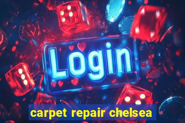 carpet repair chelsea