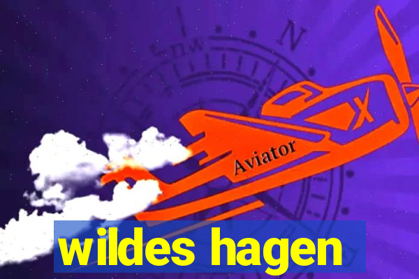 wildes hagen