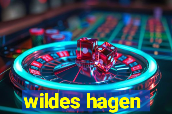 wildes hagen