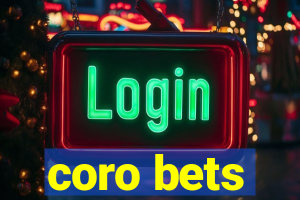 coro bets