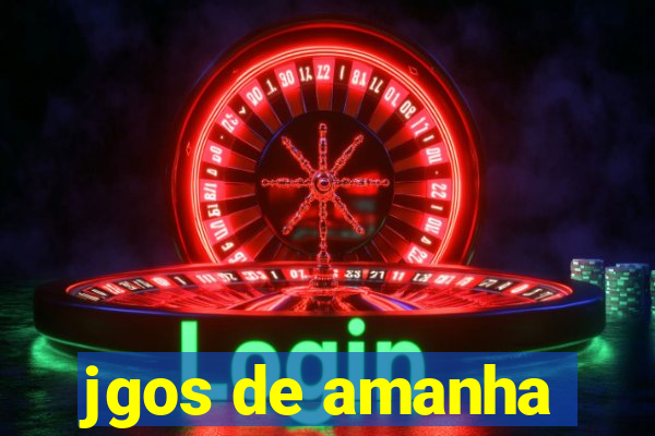 jgos de amanha