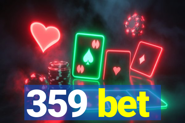 359 bet