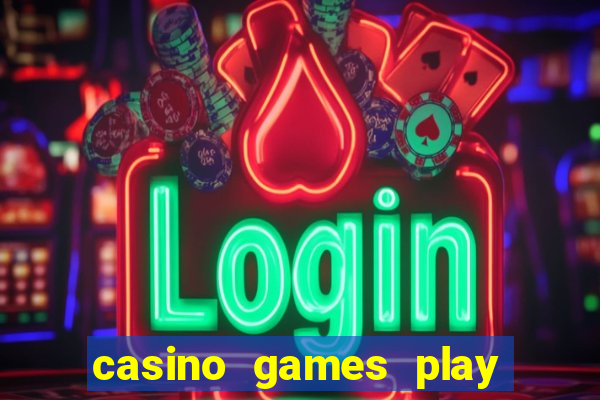 casino games play for real money