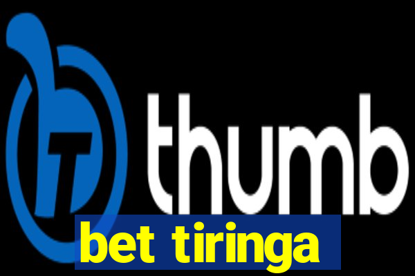 bet tiringa