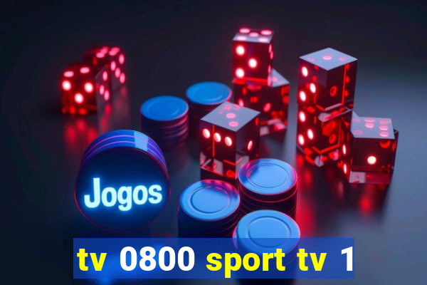 tv 0800 sport tv 1