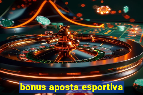 bonus aposta esportiva