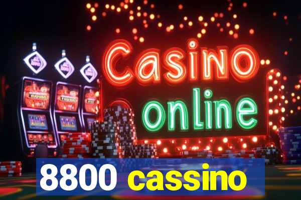 8800 cassino