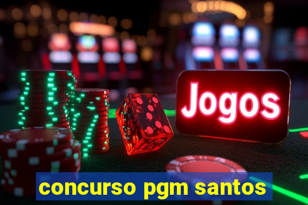 concurso pgm santos