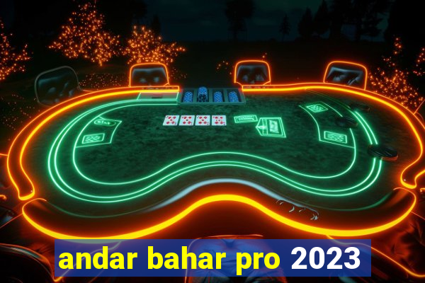 andar bahar pro 2023