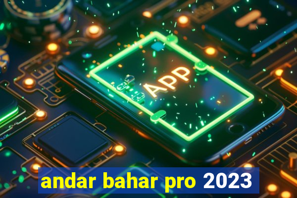 andar bahar pro 2023