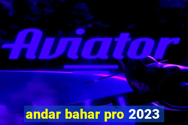 andar bahar pro 2023