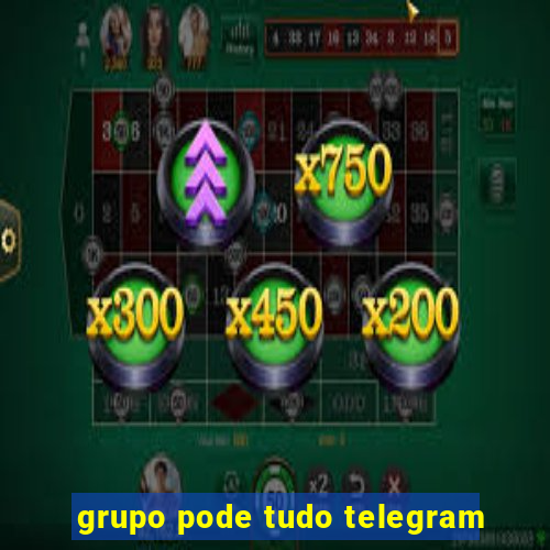 grupo pode tudo telegram