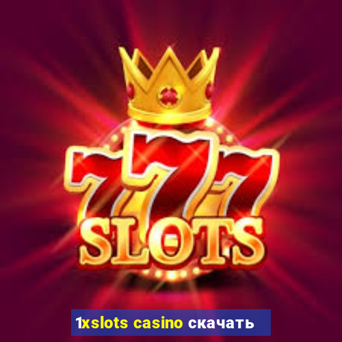 1xslots casino скачать