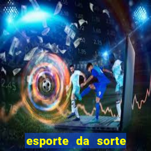 esporte da sorte jogo online