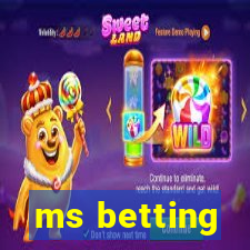 ms betting