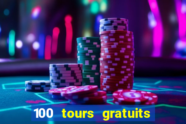 100 tours gratuits de casino