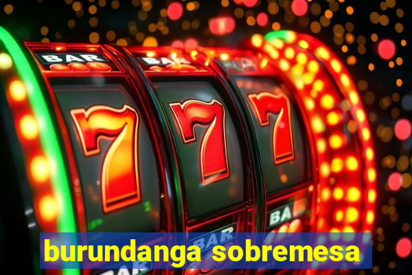 burundanga sobremesa