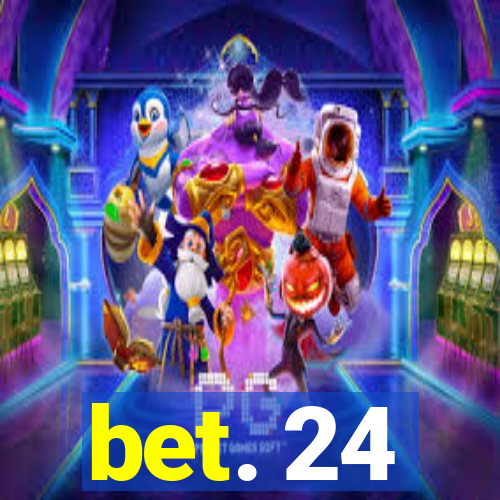 bet. 24