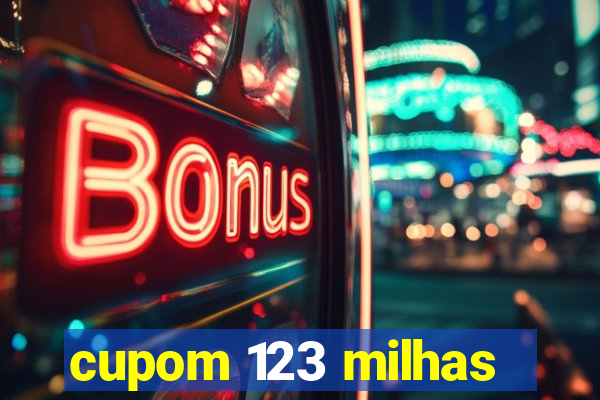 cupom 123 milhas