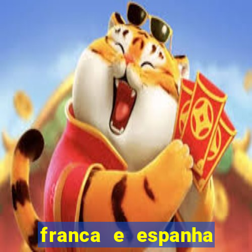 franca e espanha onde assistir