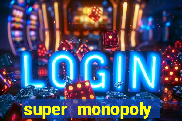 super monopoly money slot machine