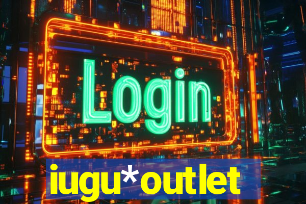 iugu*outlet