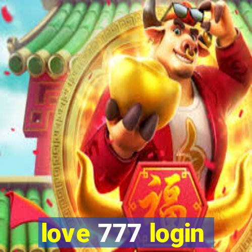 love 777 login