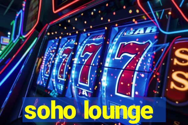 soho lounge